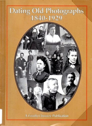 Dating Old Photographs, 1840-1929