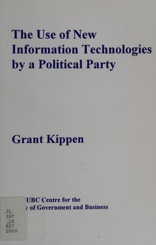 The Use of New Information Technologies by a Political Party A Case Study of the Liberal Party in the 1993 and 1997 Federal Elections