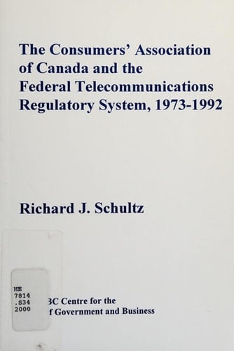The Consumers' Association of Canada and the Federal Telecommunications Regulatory System, 1973-1992