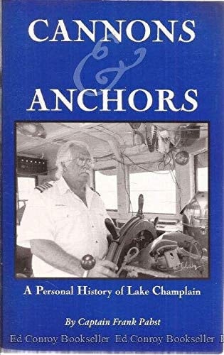 Cannons & Anchors A Personal History of Lake Champlain