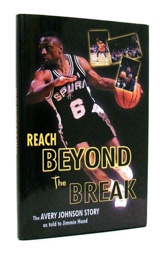 Reach Beyond the Break The Avery Johnson Story