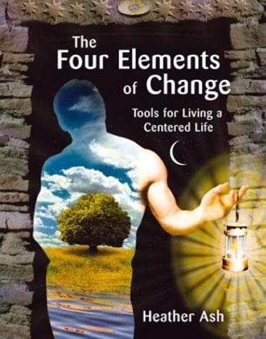 The Four Elements of Change Tools for Living a Centered Life