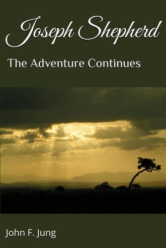 Joseph Shepherd: The Adventure Continues
