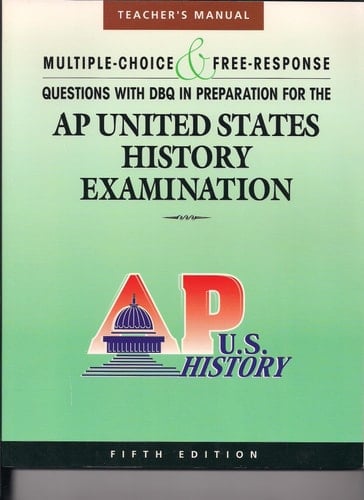 Teacher's Manual to Accompany the Multiple-Choice and Free-Response Questions with DBQ in Preparation for the AP United States History Examination 5th Edition