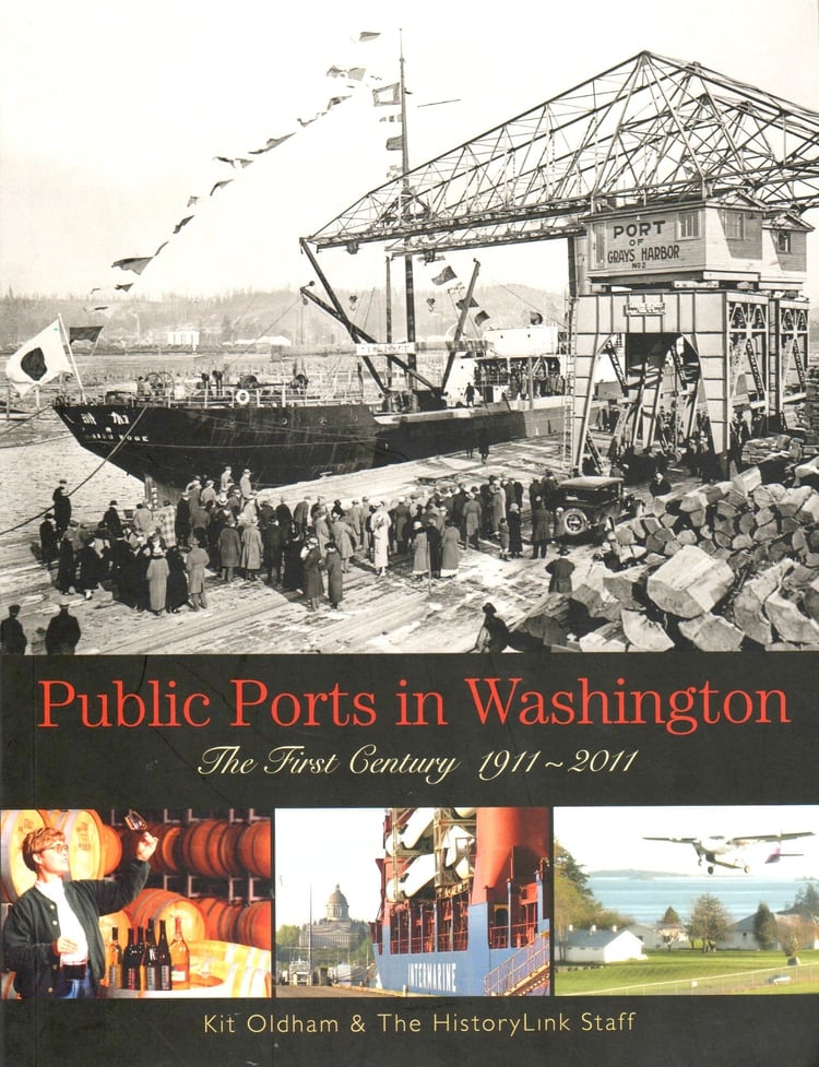 Public Ports in Washington The First Century, 1911-2011