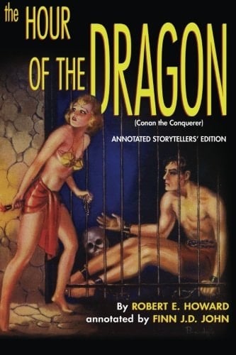 The Hour of the Dragon (Conan the Conquerer) A Pulp-Lit Annotated Storytellers' Edition