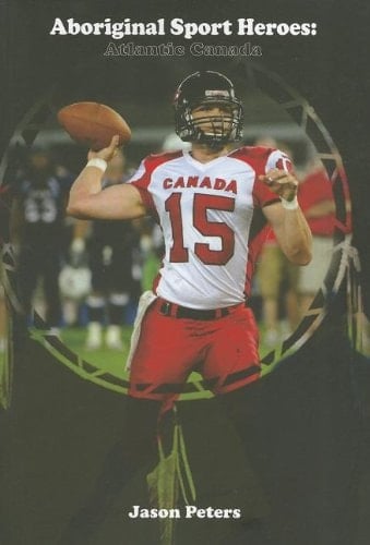 Aboriginal Sport Heroes Atlantic Canada