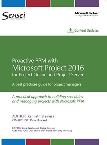 Proactive PPM with Microsoft Project 2016 for Project Online and Project Server A Best Practices Guide for Project Managers : a Practical Approach to Building and Managing Schedules with Microsoft Project