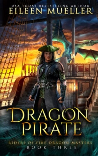 Dragon Pirate: Riders of Fire Dragon Masters, Book Three - A Dragons' Realm young adult epic fantasy adventure