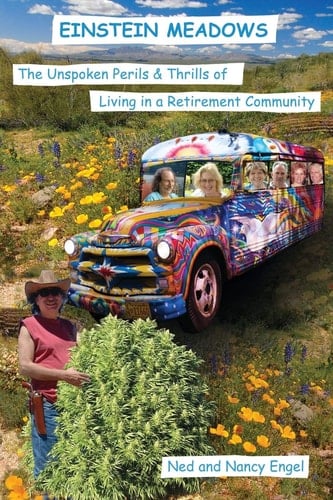 Einstein Meadows The Unspoken Perils & Thrills of Living in a Retirement Community