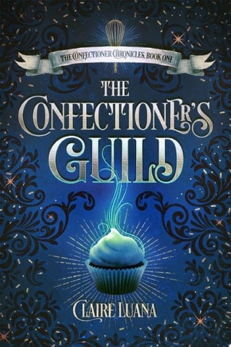 The Confectioner's Guild A Young Adult Fantasy Mystery