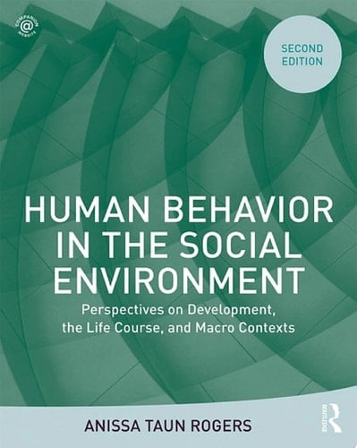 Human Behavior in the Social Environment Perspectives on Development, the Life Course, and Macro Contexts