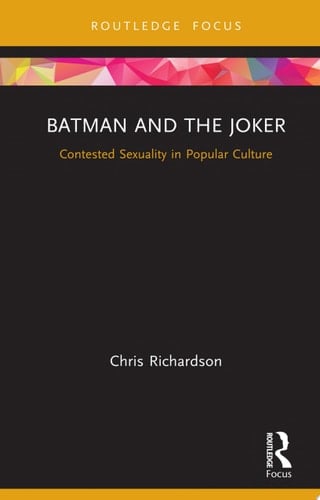 Batman and the Joker Contested Sexuality in Popular Culture