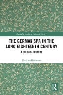 The German Spa in the Long Eighteenth Century A Cultural History