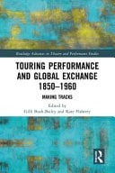 Touring Performance and Global Exchange 1850-1960 Making Tracks