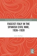 Fascist Italy in the Spanish Civil War, 1936-1939