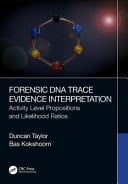 Forensic DNA Trace Evidence Interpretation Activity Level Propositions and Likelihood Ratios