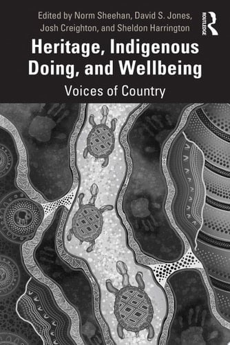 Heritage, Indigenous Doing, and Wellbeing Voices of Country