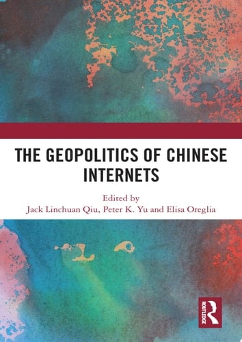 The Geopolitics of Chinese Internets