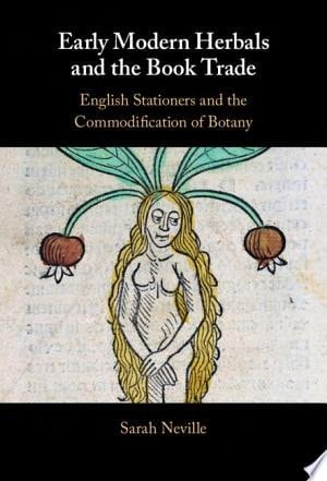 Early Modern Herbals and the Book Trade English Stationers and the Commodification of Botany