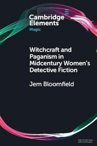 Witchcraft and Paganism in Midcentury Women's Detective Fiction (Elements in Magic)