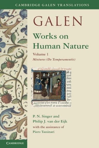 Galen: Works on Human Nature: Volume 1, Mixtures (De Temperamentis)