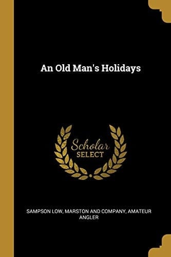 An Old Man's Holidays