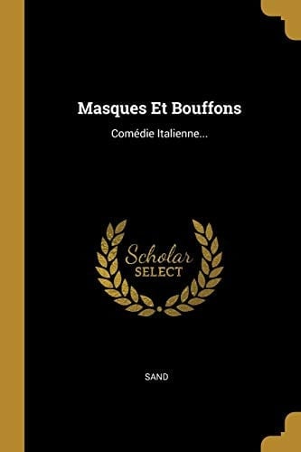 Masques Et Bouffons Comédie Italienne...