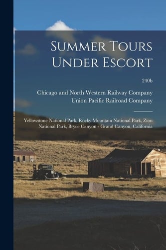 Summer Tours Under Escort Yellowstone National Park, Rocky Mountain National Park, Zion National Park, Bryce Canyon - Grand Canyon, California; 240b