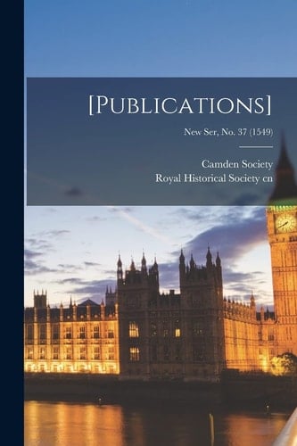 [Publications]; New Ser, No. 37 (1549)