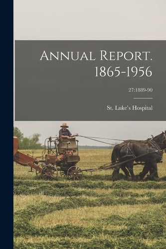 Annual Report. 1865-1956; 27 1889-90