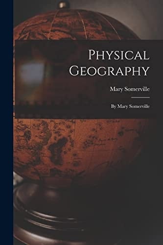 Physical Geography By Mary Somerville