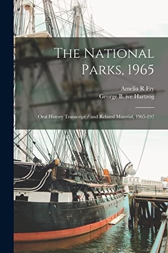 The National Parks, 1965 Oral History Transcript / and Related Material, 1965-197