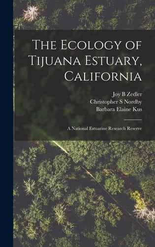 The Ecology of Tijuana Estuary, California A National Estuarine Research Reserve