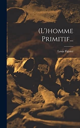 (l')homme Primitif...