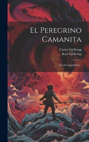 El Peregrino Camanita Novela Legendaria...