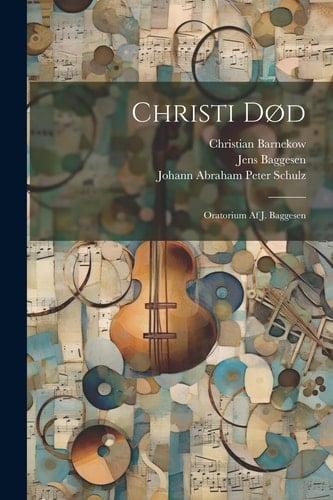 Christi Død Oratorium Af J. Baggesen