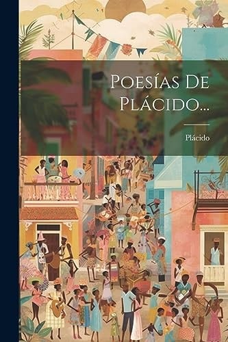 Poesías De Plácido...