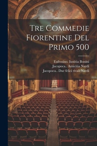 Tre commedie fiorentine del primo 500