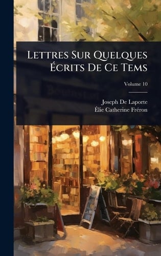 Lettres Sur Quelques Écrits De Ce Tems
