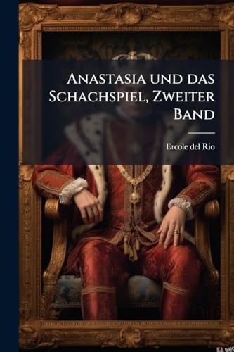 Anastasia und das Schachspiel, Zweiter Band
