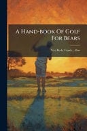 A Hand-book Of Golf For Bears