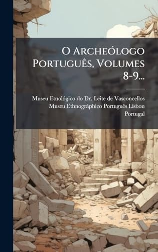 O ArcheÃ3logo PortuguÃas, Volumes 8-9...