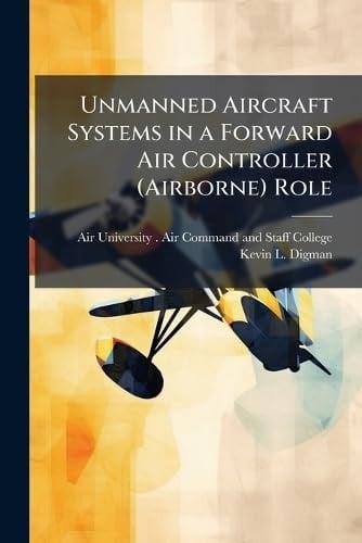 Unmanned Aircraft Systems in a Forward Air Controller (Airborne) Role