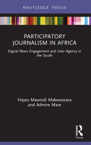 Participatory Journalism in Africa Digital News Engagement and User Agency in the South