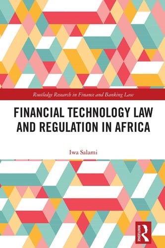 Financial Technology Law and Regulation in Africa (Routledge Research in Finance and Banking Law)
