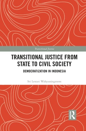 Transitional Justice from State to Civil Society Democratization in Indonesia