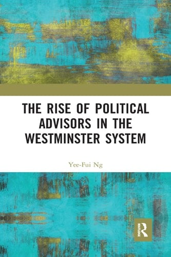 The Rise of Political Advisors in the Westminster System