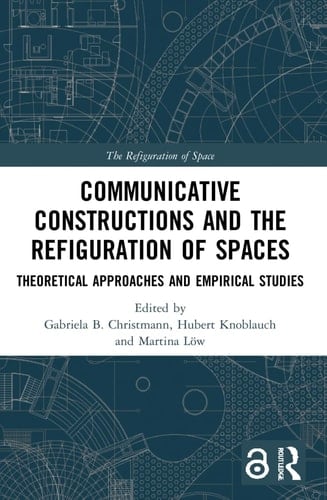 Communicative Constructions and the Refiguration of Spaces Theoretical Approaches and Empirical Studies