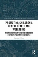 Promoting Children's Mental Health and Well Being - Importance of Partnerships in Building Resilient and Empathic Children